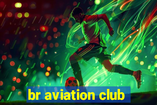 br aviation club